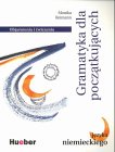 Grundstufen-Grammatik für Deutsch als Fremdsprache. Polnische Version. Grammatyka Podstawowa jezyka niemieckiego - Obasnienia i cwiczenia
