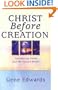 Christ Before Creation: Introducing Christ and the Unseen Realm
