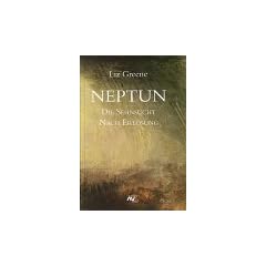 Neptun - Die Sehnsucht nach Erl�sung