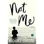 Not Me: A Novel
