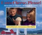 Books: Extra Cheese, Please!. Mozzarella's Journey from Cow to Pizza