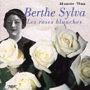 Berthe Sylva - Roses Blanches