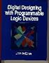 Digital Designing with Programmable Logic Devices