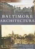 Baltimore Architecture (MD) (Then and Now)