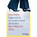 Eigentlich ist alles schief gelaufen: Mein Weg zum Gl�ck