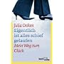 Eigentlich ist alles schief gelaufen: Mein Weg zum Gl�ck