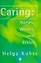 Caring: Nurses, Women and Ethics