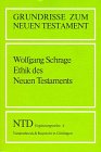 Grundrisse zum Neuen Testament, Bd.4, Ethik des Neuen Testaments - Gerhard Friedrich, J&uuml;rgen Roloff, Wolfgang Schrage
