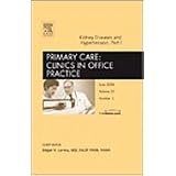 Kidney Diseases and Hypertension, Part 1, An Issue of Primary Care Clinics in Office Practice (The Clinics: Internal Medicine)