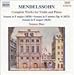 Music : Mendelssohn: Complete Works for Violin and Piano