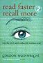 Read Faster, Recall More: Learn the Art of Speed Reading with Maximum Recall