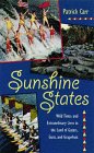 Sunshine States: Wild Times and Extraordinary Lives in the Land of Gators, Guns, and Grapefruit (Florida Sand Dollar Book)