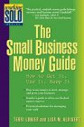 The Small Business Money Guide: How to Get It, Use It, Keep It (Working Solo Series)