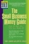The Small Business Money Guide: How to Get It, Use It, Keep It (Working Solo Series)