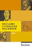Reclams Literatur-Kalender 2005 - G&uuml;nter Baumann, Christine Jaegle, Dietmar Jaegle