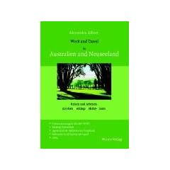 Work and Travel in Australien und Neuseeland. Reisen und Arbeiten mit dem Working Holiday Visum