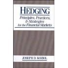 Hedging: Principles, Practices, and Strategies for Financial Markets