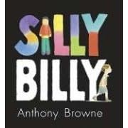 Silly Billy by  Anthony Browne