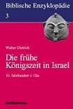Biblische Enzyklop�die, 12 Bde., Bd.3, Die fr�he K�nigszeit in Israel: 10. Jahrhundert v. Chr - Walter Dietrich
