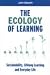 The Ecology of Learning: Sustainability, Lifelong Learning and Everyday Life