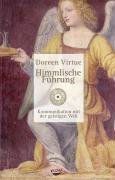 Himmlische F&uuml;hrung: Kommunikation mit der geistigen Welt