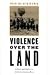 Violence over the Land: Indians and Empires in the Early American West