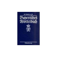 Bayerisches W�rterbuch: 6. Neudr. d. v. G. Frommann bearb. 2. Ausg. M�nchen 1872-77. Mit einer wissenschaftlichen Einleitung zur Ausgabe Leipzig 1939 ... Mausser und mit einem Vorwort von Otto Basler