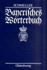 Bayerisches W�rterbuch: 6. Neudr. d. v. G. Frommann bearb. 2. Ausg. M�nchen 1872-77. Mit einer wissenschaftlichen Einleitung zur Ausgabe Leipzig 1939 ... Mausser und mit einem Vorwort von Otto Basler