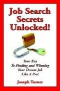 Job Search Secrets Unlocked! (Paperback)