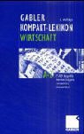 Gabler Kompakt-Lexikon Wirtschaft. 2.700 Begriffe nachschlagen, verstehen, anwenden by Dr. Th. Gabler Verlag