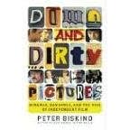 Down and Dirty Pictures: Miramax, Sundance, and the Rise of Independent Film: Robert Redford, Miramas and the Improbable Rise of Independent Film