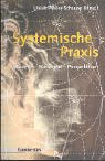 Produkt-Bild: Systemische Praxis. Modelle - Konzepte - Perspektiven