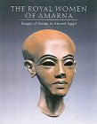 The Royal Women of Amarna: Images of Beauty in Ancient Egypt