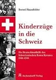 21JPW%2BBO9dL. SL160  Kinderzüge in die Schweiz: Die Deutschlandhilfe des Schweizerischen Roten Kreuzes 1946   1956