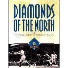Click here to buy Diamonds of the North: A Concise History of Baseball in Canada by William Humber.