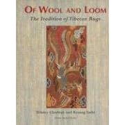 Of Wool and Loom: The Tradition of Tibetan Rugs (White orchid books)
