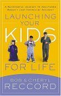 Launching Your Kids for Life: A Successful Journey to Adulthood Doesn't Just Happen by Accident