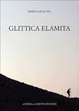 Produkt-Bild: Glittica elamita. Sigillo a stampo, sigilli a cilindro e impronte rinvenute in Iran e provenienti da collezioni private museali