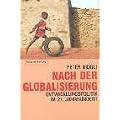 Nach der Globalisierung. Entwicklungspolitik im 21. Jahrhundert