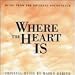 Music : Where The Heart Is (2000 Film)