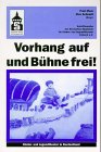 Vorhang auf und B&uuml;hne frei! - Paul Maar, Max Schmidt
