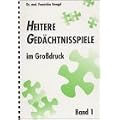 Heitere Ged�chtnisspiele im Grossdruck: Heitere Ged�chtnisspiele im Gro�druck, Bd.1: Mit 20 Spiel�bungen