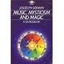 Music, Mysticism and Magic: A Sourcebook (Arkana)