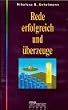Rede erfolgreich und �berzeuge [VHS]