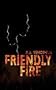 Friendly Fire