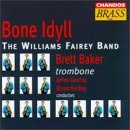 BONE IDYLL: Baker/Williams Fairey Band/Gourlay/Hurdley