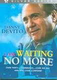 I Am Waiting No More