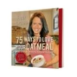 75 ways to love your oatmeal and other treats tips  tricks