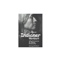 Indianer Werkstatt 1: Alltag und Geschichte der Indianer Nordamerikas. 148 Kopiervorlagen f�r den Unterricht: Werkstattauftr�ge, Lesetexte, ... und Lernkontrollen. Zytglogge Werkbuch: BD 1