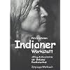 Indianer Werkstatt 1: Alltag und Geschichte der Indianer Nordamerikas. 148 Kopiervorlagen f�r den Unterricht: Werkstattauftr�ge, Lesetexte, ... und Lernkontrollen. Zytglogge Werkbuch: BD 1